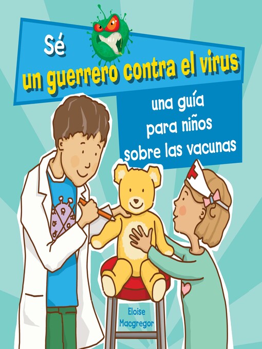 Title details for Una guía para niños sobre las vacunas (A Kid's Guide to Understanding Vaccines) by Eloise Macgregor - Available